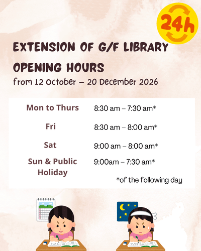 Extension of Opening Hours – Library G/F (12 Oct – 20 Dec 2026) & Library Closure on Chung Yeung Festival (19 October 2026)